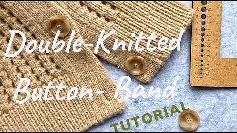 How to knit a Double Knitted Buttonband for a cardigan