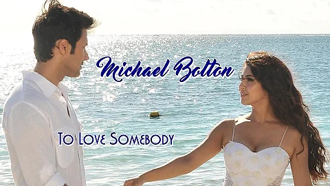Michael Bolton 💘To Love Somebody (Tradução)