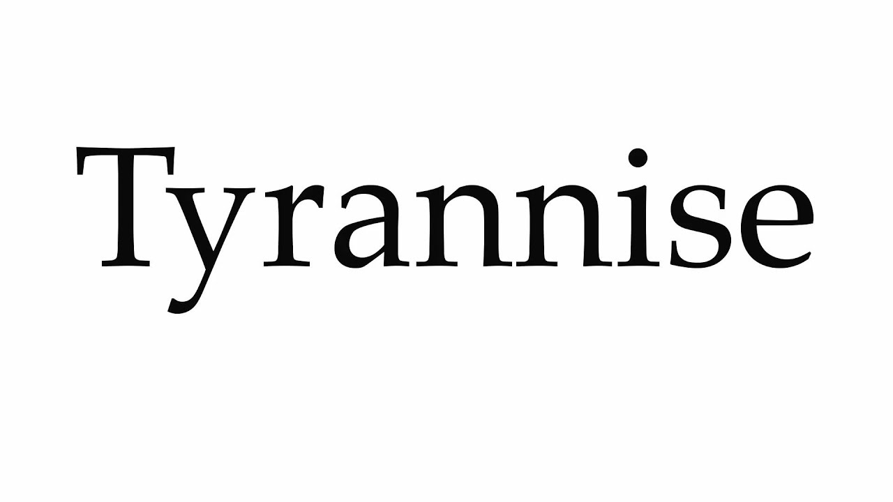 How to Pronounce Tyrannise YouTube