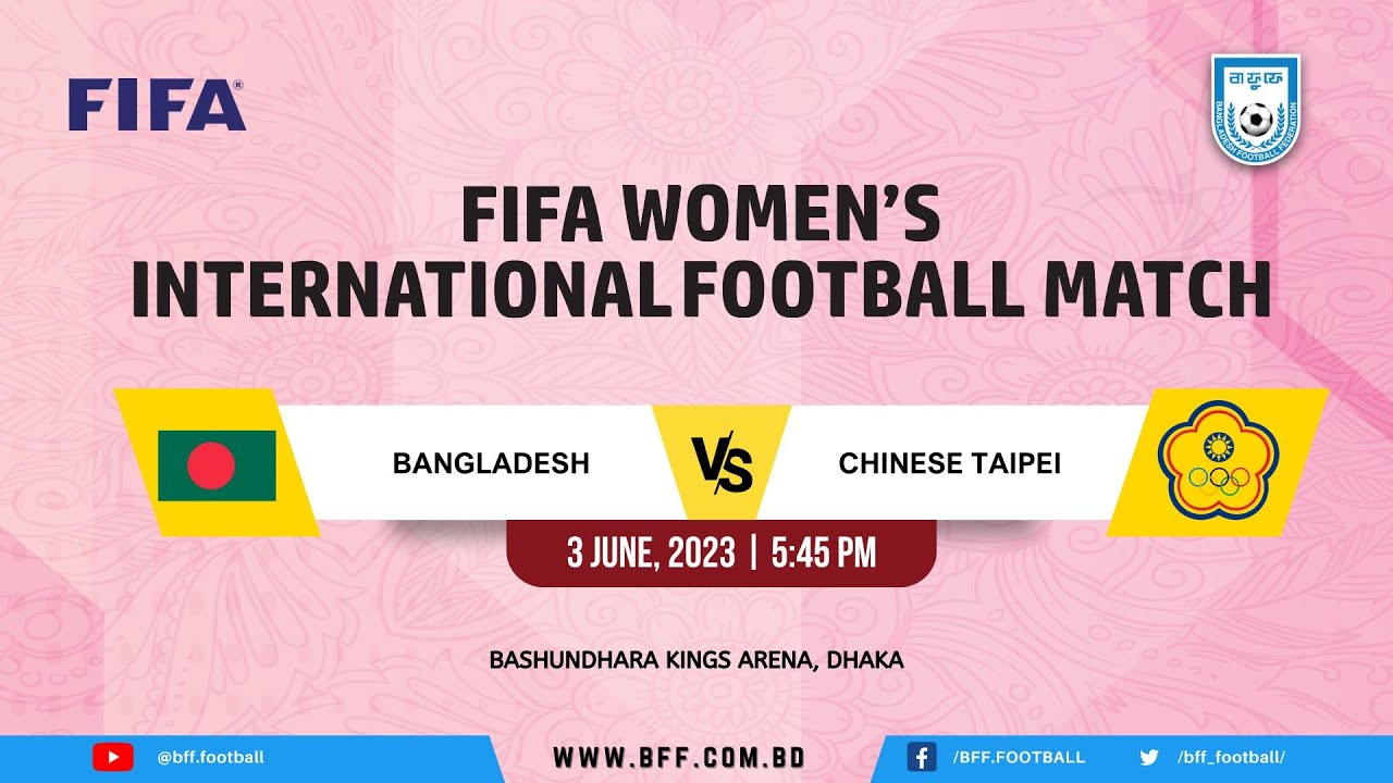 FIFA Women’s International Football Match (Tier1) Bangladesh Vs