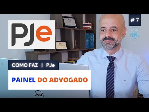 COMO FAZ - PJe - Painel do Advogado no PJe