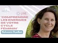 Comprendre les nergies de votre cycle fminin avec nolwenn ruellan de fminith