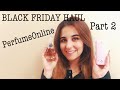 BLACK FRIDAY FRAGRANCE HAUL 2/2 | blind buys and first impressions | PerfumeOnline