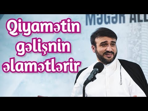 Qiyamətin gəlişinin əlamətləri - Hacı Ramil