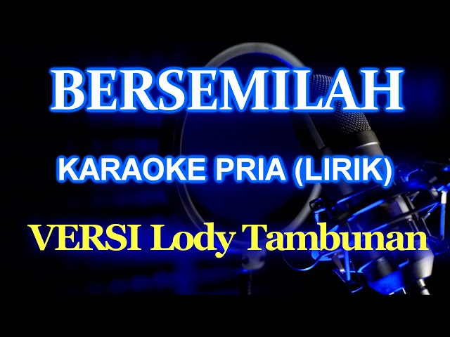 Bersemilah Karaoke Versi Lody Tambunan class=
