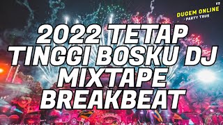 BEST DUGEM 2022- BREAKBEAT LAGU GALAU INDO FULL BASS TERBARU