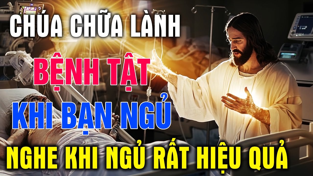 🔴Hãy Lắng Nghe Lời Chúa Để Cầu Nguyện Mỗi Tối Giúp Bạn Chữa Lành Bệnh Tật Trong Khi Ngủ Cực Hiệu Quả