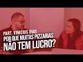 POR QUE ALGUMAS PIZZARIAS NÃO TEM LUCRO?