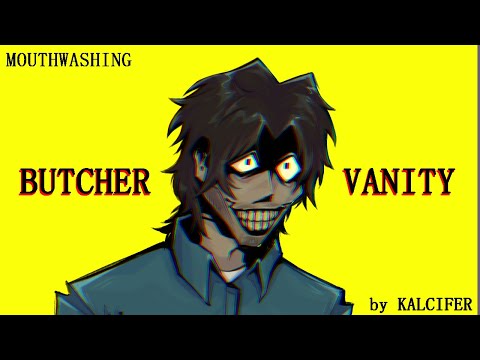BUTCHER VANITY // ORIGINAL MOUTHWASHING ANIMATION MEME