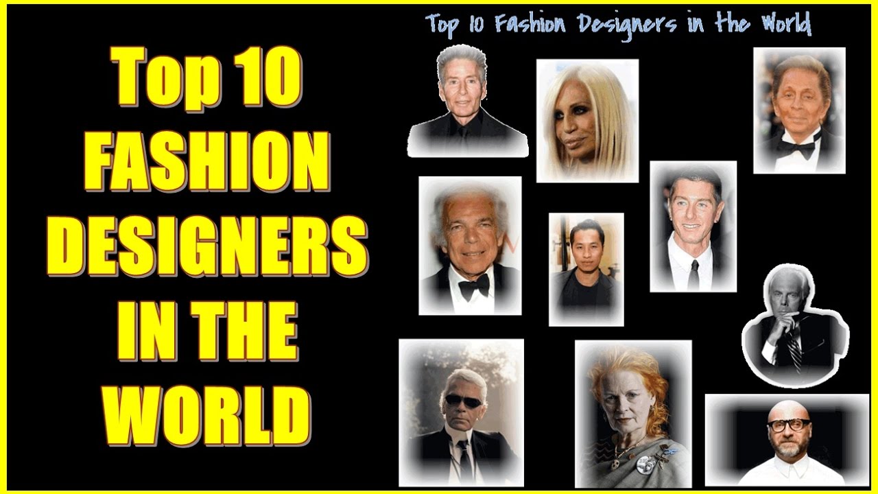 Top 10 Fashion Designers in The World (2017) - YouTube