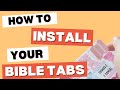 How to Install your Bibles and Coffee Bible Tabs!