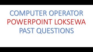 Computer Operator Powerpoint Past Questions II Loksewa Aayog Nepal