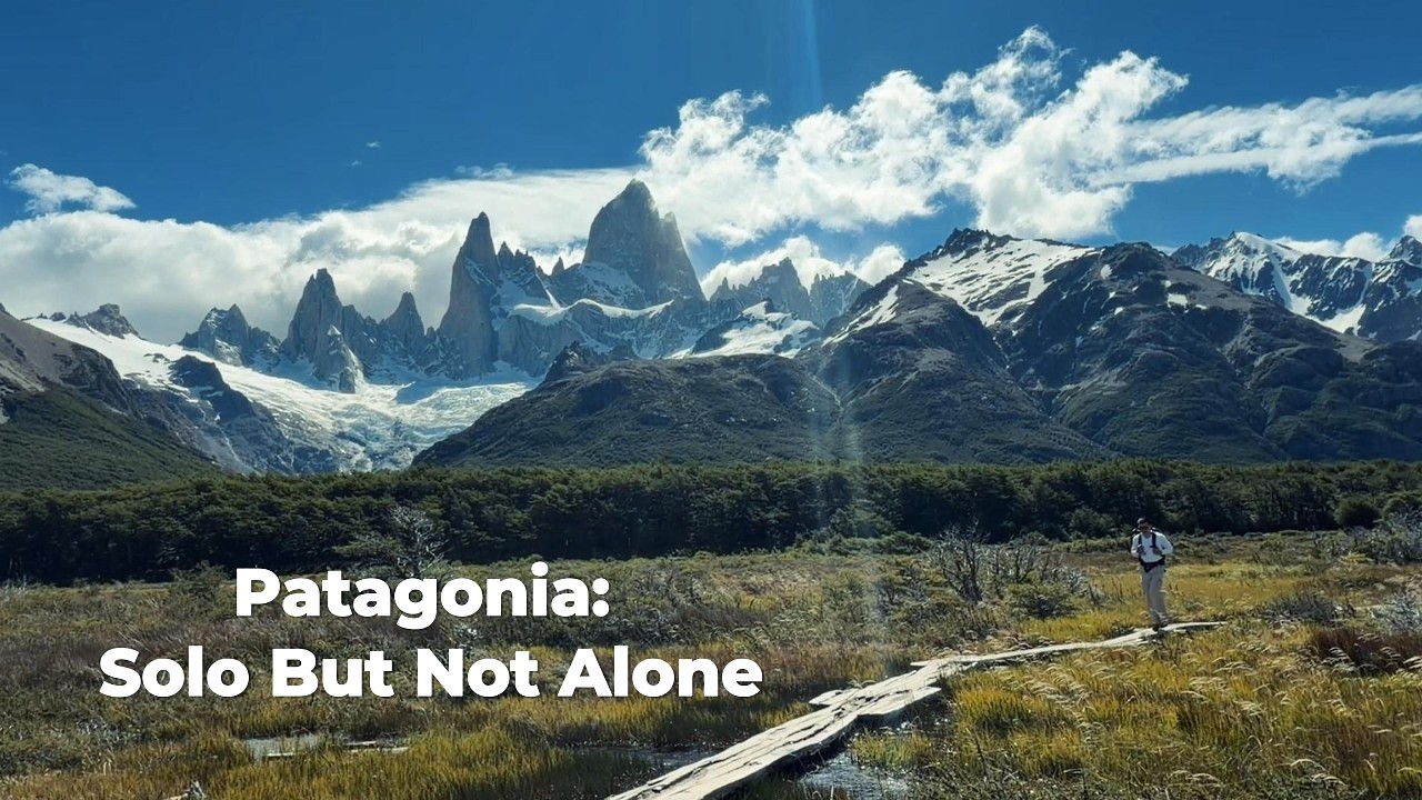 Patagonia: Solo But Not Alone