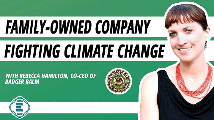 The Family-Owned Company Fighting Climate Change, ...