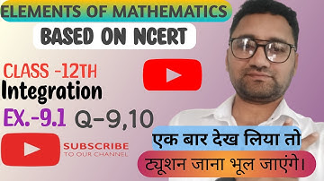 Class 12 |Elements of Mathematics| Chapter 9 Indefinite integral (Integration | Ex. 9.1 Q 9,10 |CBSE