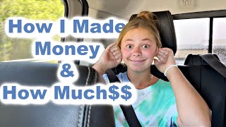 How I Made MONEY & How Much $$