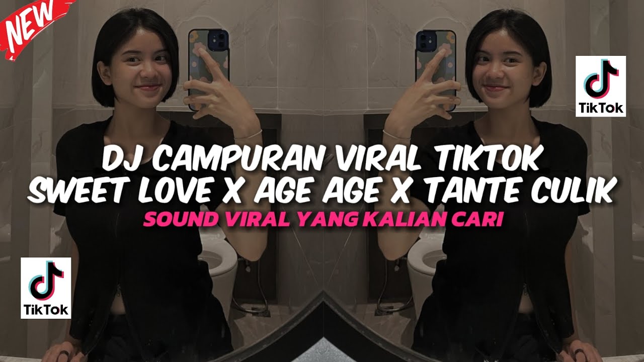 DJ CAMPURAN VIRAL TIKTOK MENGKANE | SWEET LOVE X AGE AGE X TANTE CULIK AKU DONG