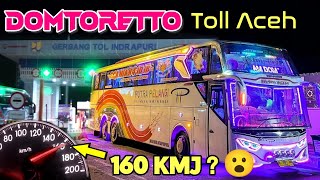 NAIK BUS 160KM/J 😮 REKOR BUS TERCEPAT DI INDONESIA ? (Domtoretto Di Tol Aceh )