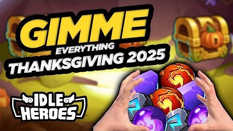Idle Heroes - GIMME Everything in the Thanksgiving 2025 Event!!!