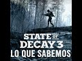 #236. - Satélite NG+ Express con STATE OF DECAY 3, lo que sabemos !