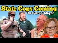 STATE COPS COMING FOR CORRUPT MAYOR