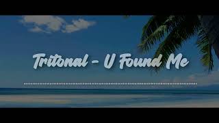 Tritonal - U Found Me 1 HOUR