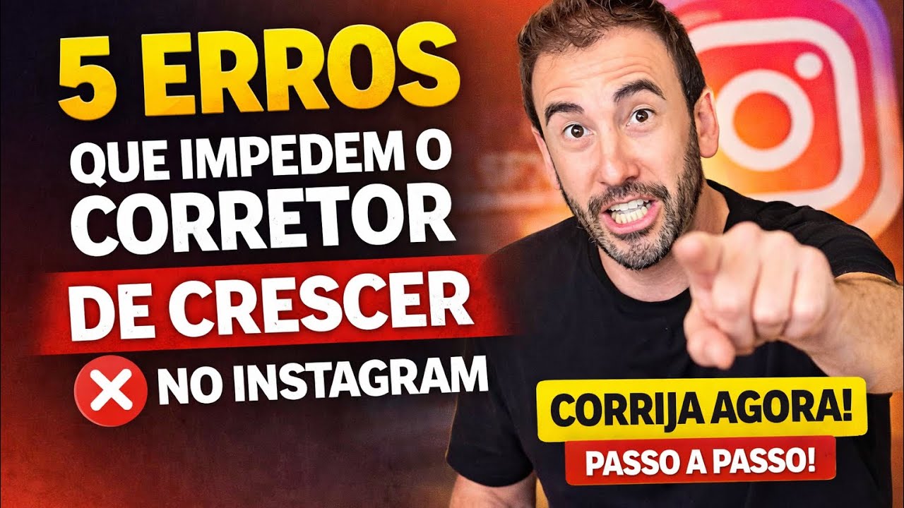 5 ERROS que impedem o CORRETOR de crescer no INSTAGRAM - YouTube