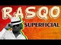 Capture de la vidéo Rasqo - Superficial - June 2015