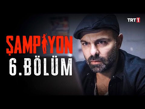 Şampiyon 6. Bölüm