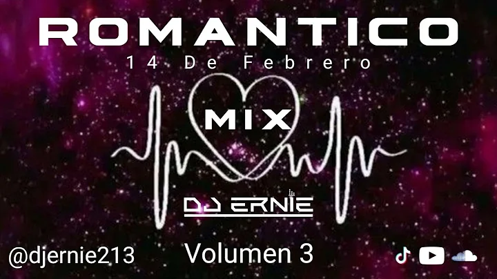 Romantico mix  vol 3  14 De Febrero DJ Ernie
