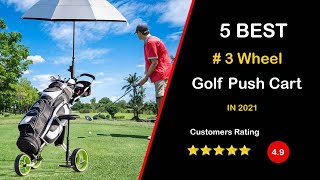 ✅ Top 5: Best 3 Wheel Golf Push Cart Reviews in 2023 [Perfect Picks For Any Budget]
