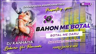 Bahon Mein Botal Botal Mein Daru // DJ Kanhaiya SKR Mixing