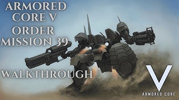 Armored Core V - Order Mission 39 - Walkthrough No Commentary