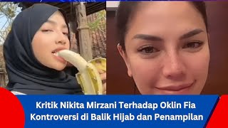 Kritik Nikita Mirzani Terhadap Oklin Fia Kontroversi Di Balik Hijab Dan Penampilan