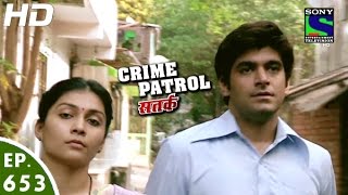 Crime Patrol - क्राइम पेट्रोल सतर्क - Ashodhita - Episode 653 - 6th May, 2016