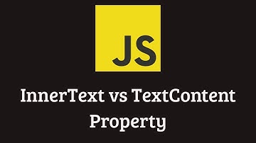 InnerText vs TextContent Property in Javascript