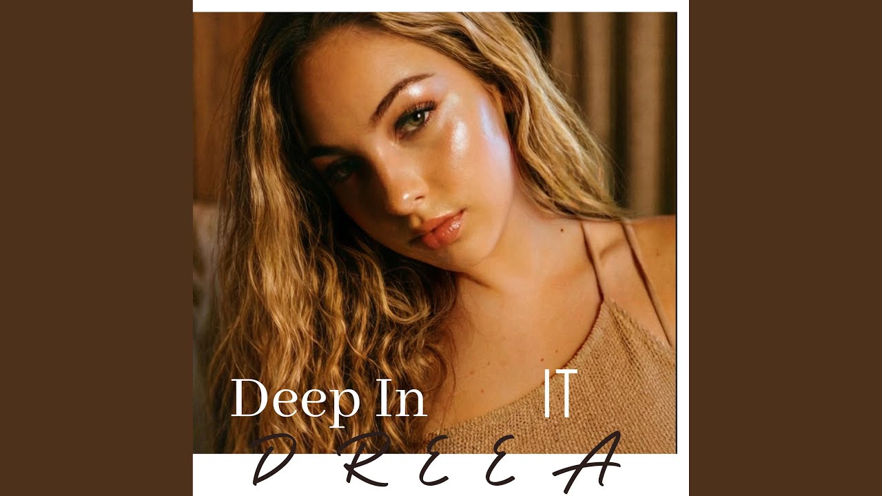 Watch Deep In It on YouTube Watch Deep In It on YouTube