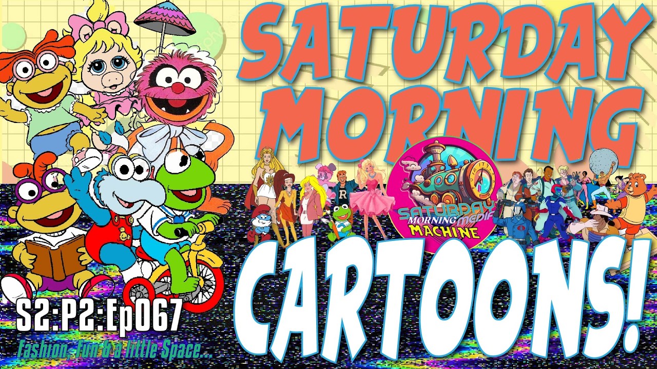 🥣 📺 💫 SATURDAY MORNING CARTOONS - S2:P2:Ep067 - Fashion, Fun & a little Space…