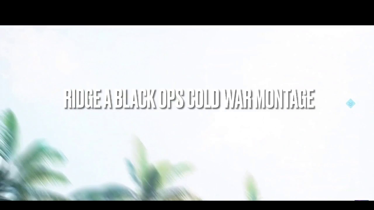“ ThIS RiDGe gUY iS hAckINg”. (A black ops Cold War montage)