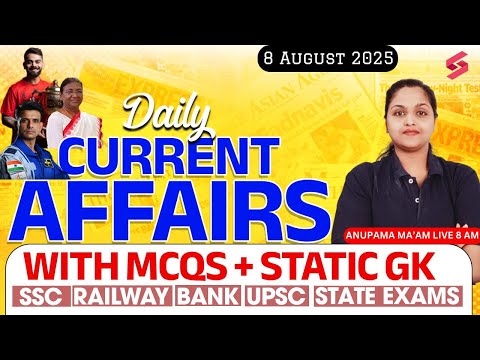 Current Affairs Today | 8 August Current Affairs 2025 | Daily Current Affairs |All Competitive Exams