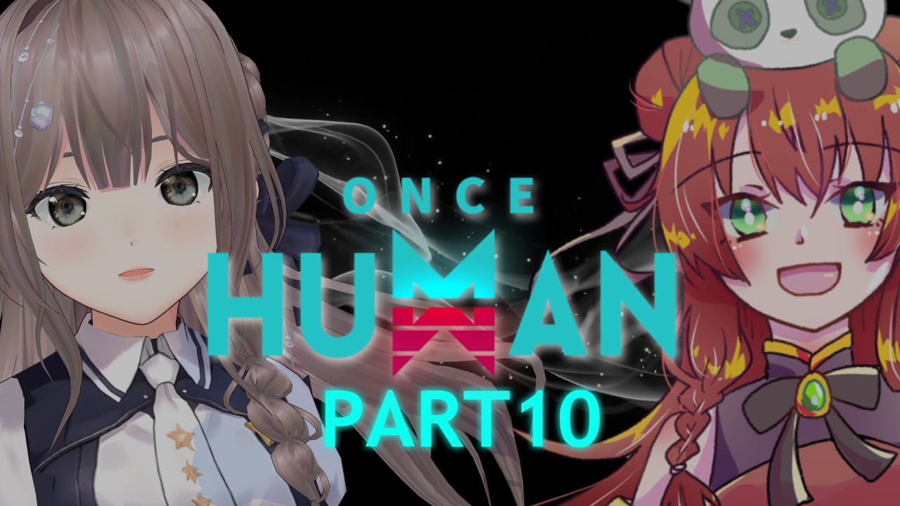 【OnceHuman】完全初見でやるOnceHumanコラボ!【灰音・小鈴】お手伝い可です!