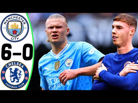 Manchester City vs Chelsea 6-0 - All Goals and Highlights - 2024 🔥 HAALAND