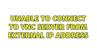 Unable to connect to vnc server from external IP address
