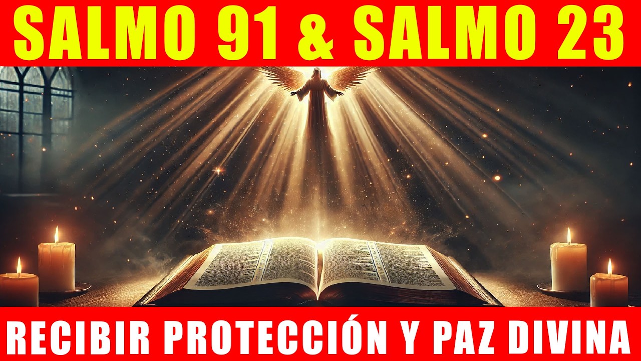 🔴¡SALMO 91 Y SALMO 23! LA ORACIÓN DE LIBERACIÓN MÁS PODEROSA QUE EXISTA ...