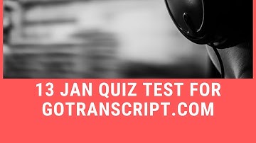 Gotranscript Answer Key 2020 | 13 January Quiz Test for Gotranscript.com