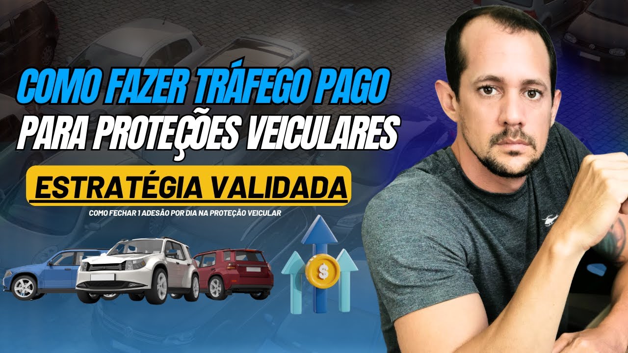 COMO FAZER TRÁFEGO PAGO PARA PROTEÇÕES VEICULARES - [Atualizado 2025]