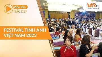 Festival Tinh Anh Việt Nam 2023 - "Bức phá mọi giới hạn, Nâng tầm tài năng Việt"