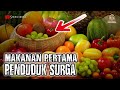 Ternyata ini makanan pertama penduduk surga