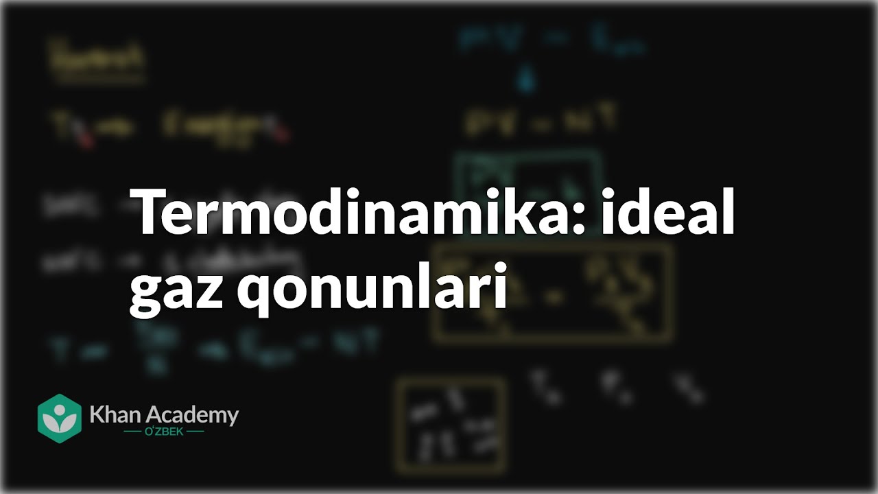 Termodinamika (2-qism): ideal gaz qonunlari | Termodinamika | Fizika