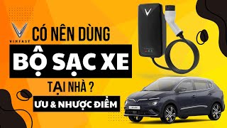 Should I Charge VinFast Electric Cars At Home? What Are The Benefits And Notes?